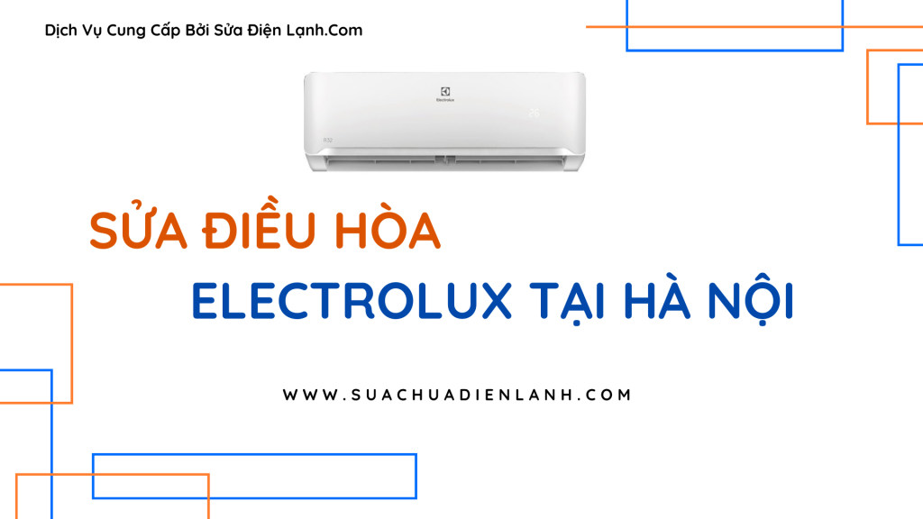 sửa điều hòa Electrolux tại Hà Nội