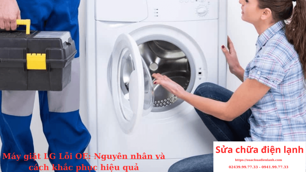 Máy giặt LG Lỗi OE: Nguyên nhân và cách khắc phục hiệu quả