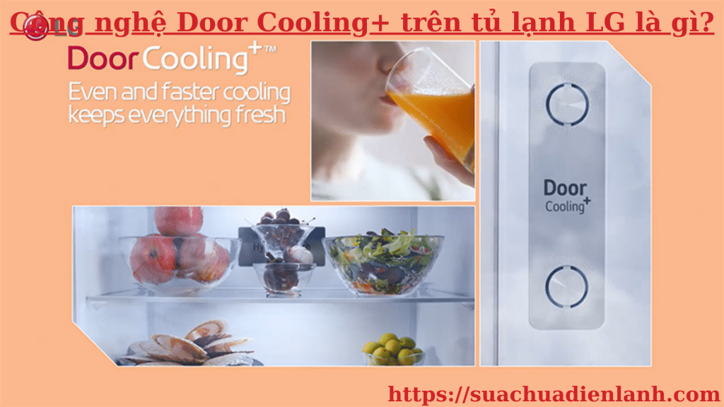 Công nghệ Door Cooling+ trên tủ lạnh LG là gì?