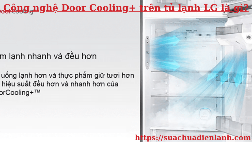 Công nghệ Door Cooling+ trên tủ lạnh LG là gì?