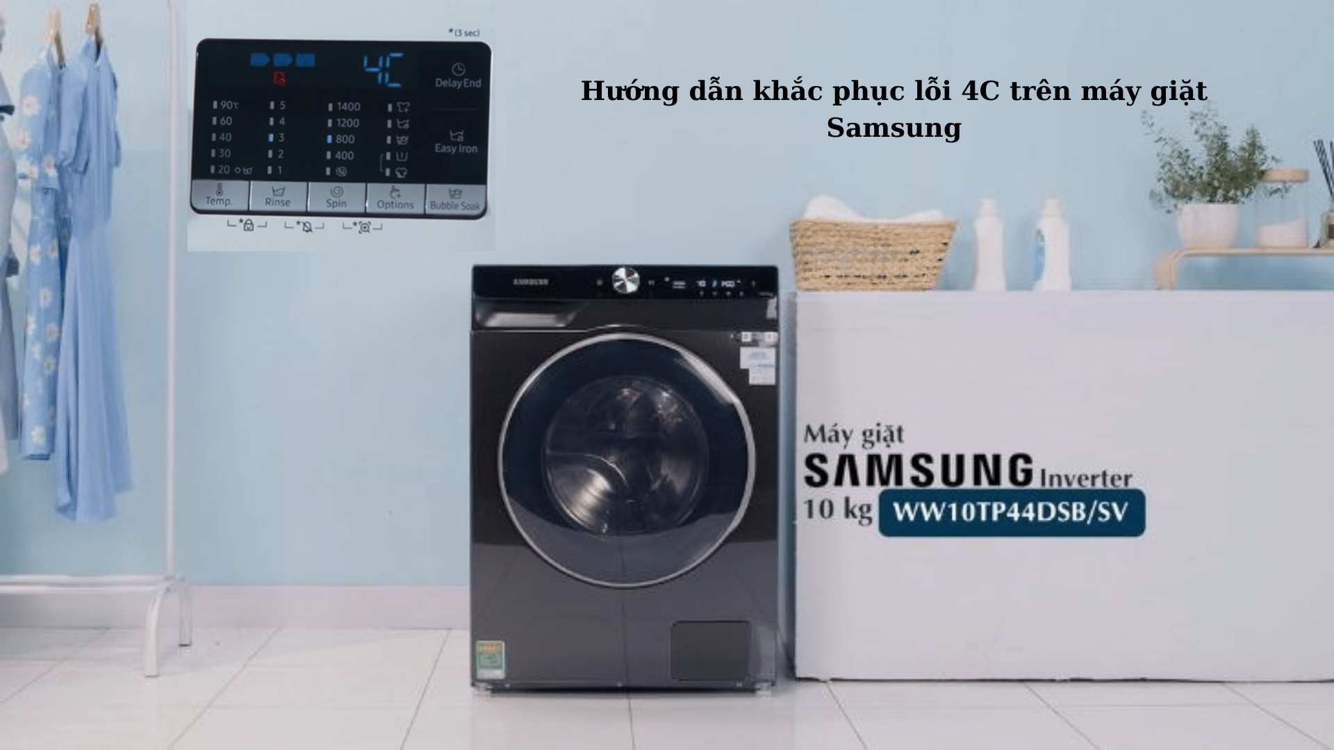 Hướng dẫn khắc phục lỗi 4C trên máy giặt Samsung
