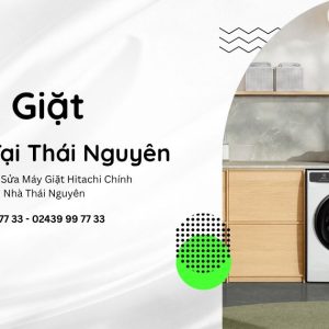 Sửa máy giặt Hitachi Tại Thái Nguyên