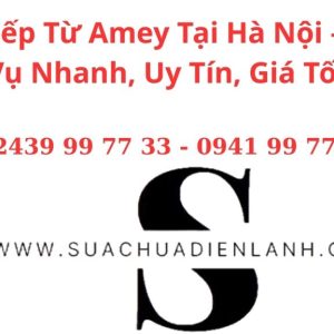 Sửa Bếp Từ Amey Tại Hà Nội – Dịch Vụ Nhanh, Uy Tín, Giá Tốt