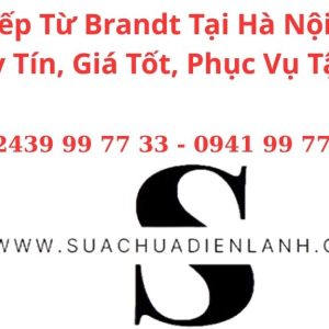 Sửa Bếp Từ Brandt Tại Hà Nội – Dịch Vụ Uy Tín, Giá Tốt, Phục Vụ Tận Nơi