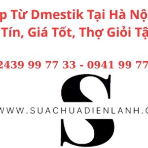 Sửa Bếp Từ Dmestik Tại Hà Nội – Dịch Vụ Uy Tín, Giá Tốt, Thợ Giỏi Tận Nhà
