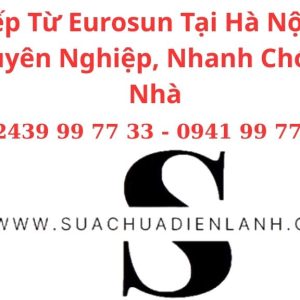 Sửa Bếp Từ Eurosun Tại Hà Nội – Dịch Vụ Chuyên Nghiệp, Nhanh Chóng Tận Nhà