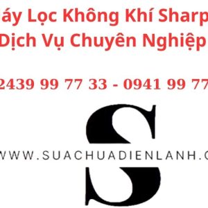 Sửa Máy Lọc Không Khí Sharp Tại Hà Nội – Dịch Vụ Chuyên Nghiệp Uy Tín