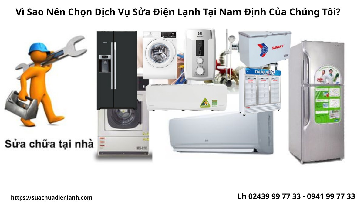 Vì Sao Nên Chọn Dịch Vụ Sửa Điện Lạnh Tại Nam Định Của Chúng Tôi?