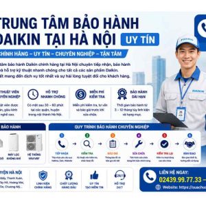 Trung Tâm Bảo Hành Daikin Tại Hà Nội Uy Tín 24/7 | Hỗ Trợ Tận Nhà Nhanh Chóng